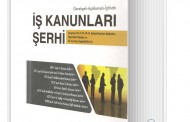 İş Kanunları Şerhi (Gerekçeli, Açıklamalı, İçtihatlı)